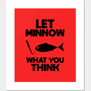 Let Minnow What You Think Posters and Art